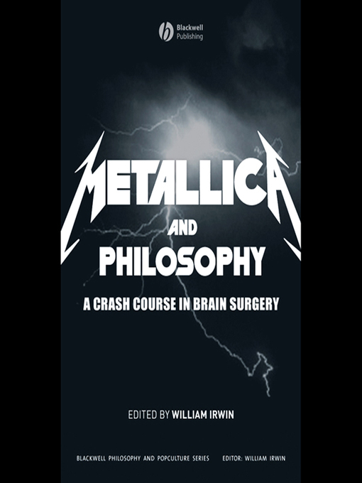 Title details for Metallica and Philosophy--A Crash Course in Brain Surgery by William Irwin - Wait list